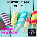 Someday We'll Know (Popsicle Mix Vol 2)