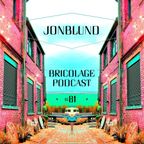 Bricolage Podcast #81 - Jonblund