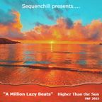 "A Million Lazy Beats" (S&F 2023) Higher Than the Sun