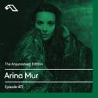 The Anjunadeep Edition 472 with Arina Mur