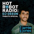 Hot Robot Radio: DJ Deeon Tribute Special