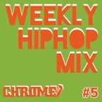 Weekly HipHop mix #5