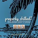 Properly Chilled Podcast #65 (B)