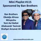 Mini Playlist #115 Sponsored by Ban Brothers