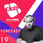 DJ ViBE - Vibecast @ Radio DEEP Romania - www.radiodeep.ro (Episode 19)