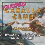 TARDEO CANALLA CLUB #YoMeQuedoEnCasa Vol.1