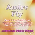 Andre Fly - IDM #116 Best Ukrainian and Russian Dance music 2019-2020 TOP35 (03.02.2020)
