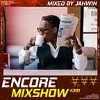 Encore Mixshow 391 by Jahwin