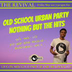 "OLD SCHOOL URBAN PARTY" The Revival Fri. May 21st 2021
