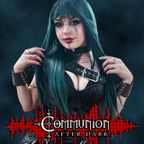 Communion After Dark - Dark Alternative-Electronic Music - August 28th, 2023