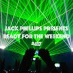 Jack Phillips Presents Ready for the Weekend #417