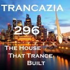 Trancazia 296 The House That Trance Built