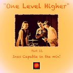 Karl-Kutta-Records presents: "One Level Higher" Part II. Ines Capable.