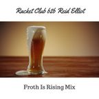 Racket Club b2b Reid Elliot: The Froth Is Rising Mix