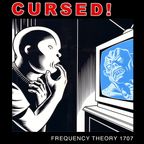 Frequency Theory 1707 "Cursed!"