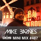 DMS MINI MIX WEEK #487 DJ MIKE BARNES