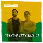 Razor-N-Tape Podcast - Episode 67 : Guinu & Tee Cardaci