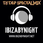 DJ DEP SPECIAL MIX FOR IBIZA BY NIGHT