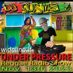 UNDER PRESSURE Reggae Radio Show - Nov. 13th 2023