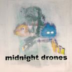 midnight drones_trance is what you make it_2023/05