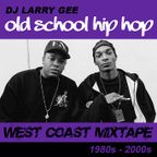 Old School Hip-Hop • West Coast Mixtape