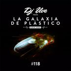 La Galaxia de Plástico #118