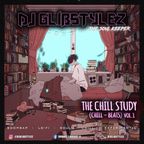 DJ GlibStylez - The Chill Study (Chill Beats) Vol.1