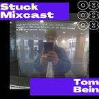 Stuck Mixcast #8 - Tom Bein