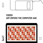 Coded: Art Enters the Computer Age, 1952-1982 - Exhibition Soundtrack