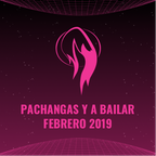 Pachangas y a bailar Febrero 2019