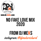 DJ MEKS NO FAKE LOVE MIX 2020