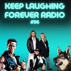 80s 90s Music, TV Themes, Movie Quotes And Retro Jingles - Keep Laughing Forever Radio Show #36