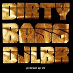 DJ LBR DIRTY BASS ep22