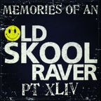 Memories Of An Oldskool Raver Pt XLIV