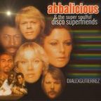ABBALICIOUS & THE SUPER SOULFUL DISCO SUPERFRIENDS DJ ALEX GUTIERREZ
