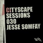 Cityscape Sessions 030: Jesse Somfay