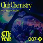 City Wall 007  - Club Chemistry w/ Elena Isolini