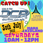 Saturday Morning on DCR - 30th July 2022