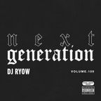 DJ RYOW / NEXT GENERATION 109 - Mar. - Apr. 2019 / 04.20.2019 (77min)