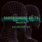 DARKROOMERS EP 79 Mix by Lo STIGE