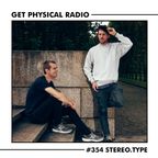 Get Physical Radio #354 (Guestmix by Stereo.type)