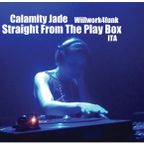 Calamity Jade - Straight From The Play Box