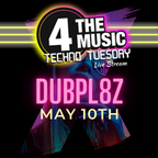 Dubpl8z - 4TM Exclusive - Techno Tuesday - 10-05-2022