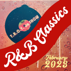 R&B Classics - February 2023 #TROYDASHOW