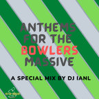 Anthems Mix For The Bowlers Massive