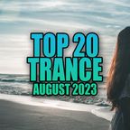 TOP 20 TRANCE MIX | AUGUST 2023