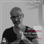 Magna Recordings Radio Show by Carlos Manaça 227 | Oeste Absolute Festival [S.Pedro Moel] Portugal