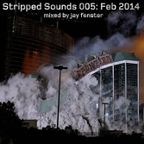 Stripped Sounds 005: February 2014