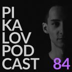 Pikalov - Podcast 084