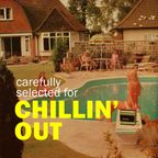 carefully selected for: CHILLIN' OUT